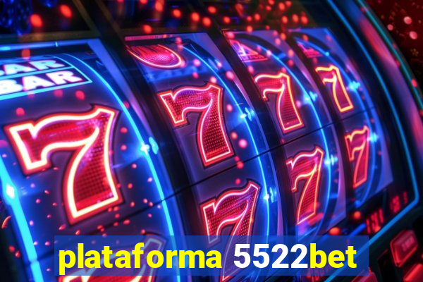 plataforma 5522bet